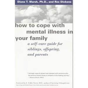 How to cope with mental illness in your family Paperback – May 18, 1998